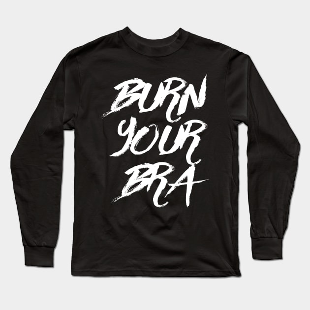 Burn Your Bra Long Sleeve T-Shirt by By_Russso